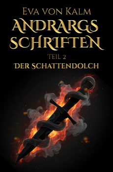 Andrargs Schriften - Teil 2: Der Schattendolch von Eva von Kalm