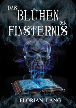 "Das Blühen der Finsternis" von Florian Lang