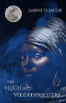 "Der Fluch des Voodoopriesters" von Sabine D. Jacob
