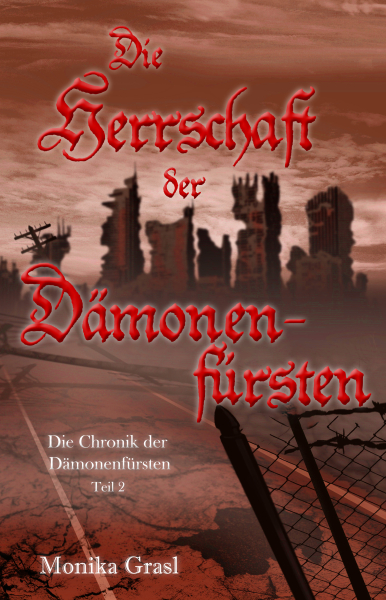 "Die Chronik der Dämonenfürsten - Teil 2: Die Herrschaft der Dämonenfürsten" von Monika Grasl